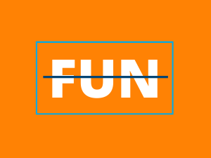 Fun
